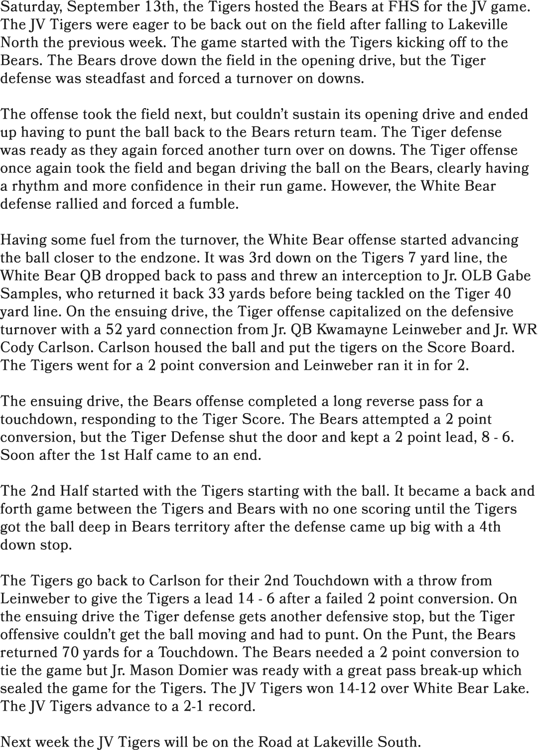 Saturday, September 13th, the Tigers hosted the Bears at FHS for the JV game. The JV Tigers were eager to be back out...