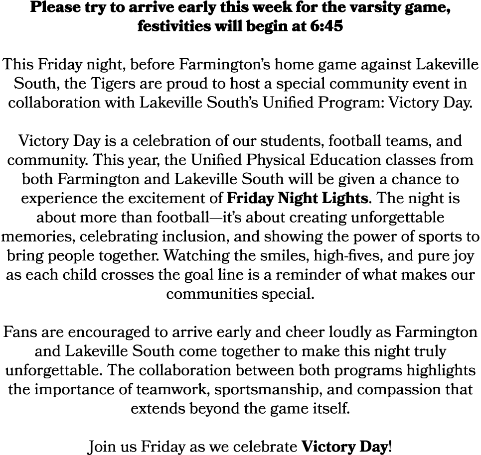Please try to arrive early this week for the varsity game, festivities will begin at 6:45 This Friday night, before F...