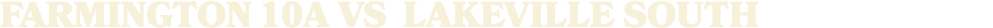FARMINGTON 10A vs Lakeville south