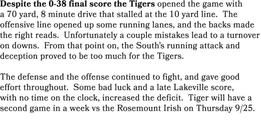 Despite the 0 38 final score the Tigers opened the game with a 70 yard, 8 minute drive that stalled at the 10 yard li...