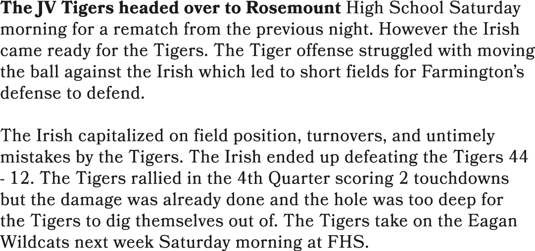 The JV Tigers headed over to Rosemount High School Saturday morning for a rematch from the previous night. However th...