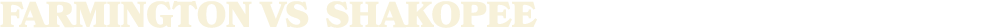 FARMINGTON vs SHAKOPEE