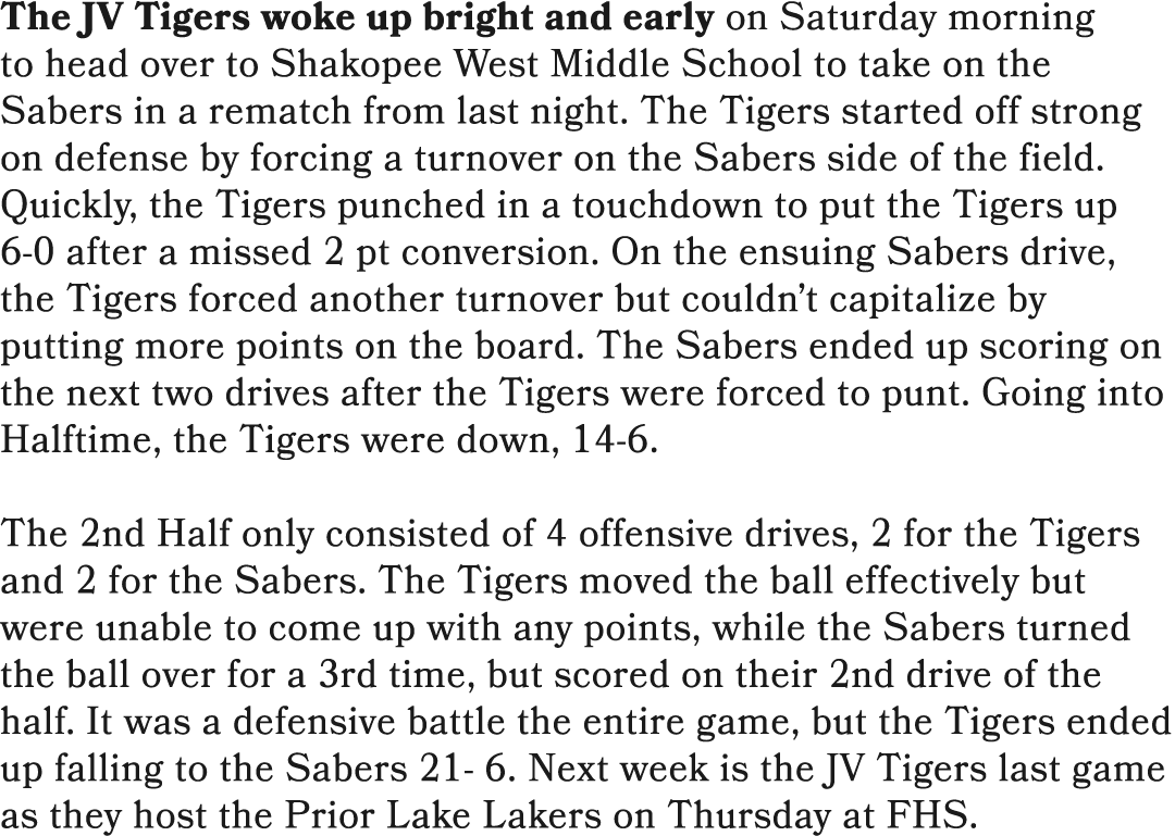 The JV Tigers woke up bright and early on Saturday morning to head over to Shakopee West Middle School to take on the...