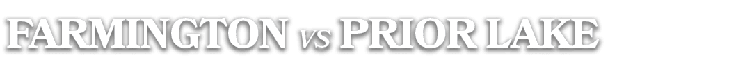 FARMINGTON vs PRIOR LAKE