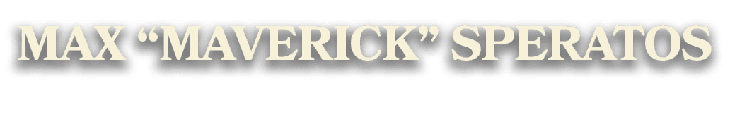 Max “Maverick” Speratos