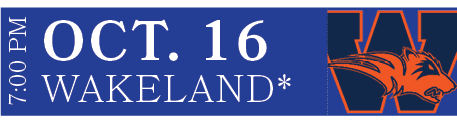 Wakeland*,OCT. 16,7:00 P