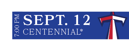 Centennial*,SEPT. 12,7:00 P