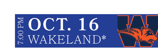 Wakeland*,OCT. 16,7:00 P