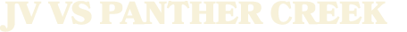 JV VS panther Creek