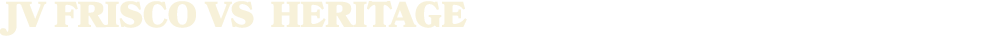 JV FRISCO vs heritage