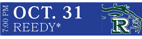 Reedy*,OCT. 31,7:00 P