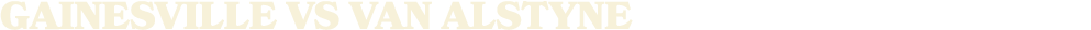 GAINESVILLE vS VAN ALSTYNE