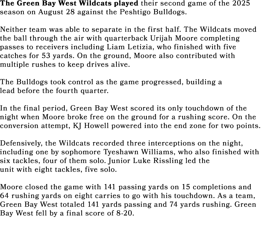 The Green Bay West Wildcats played their second game of the 2025 season on August 28 against the Peshtigo Bulldogs. N...