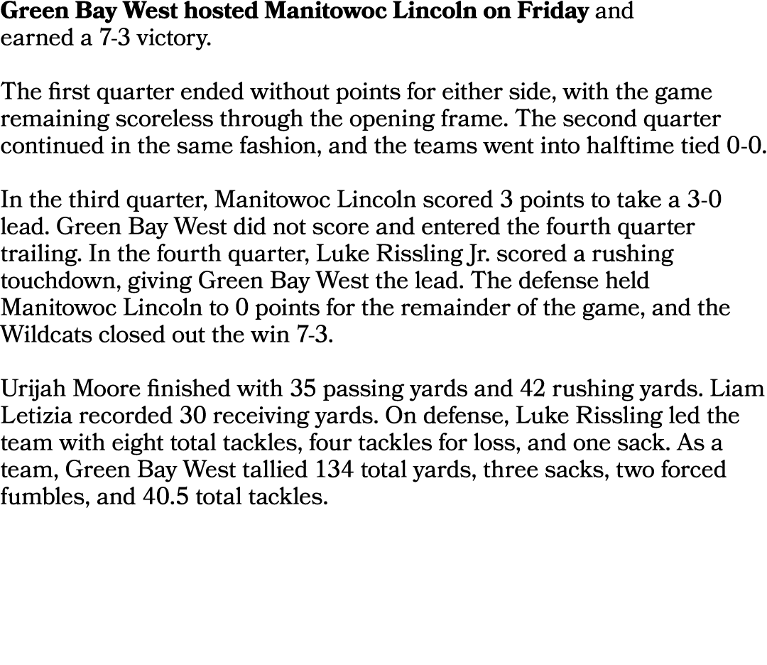 Green Bay West hosted Manitowoc Lincoln on Friday and earned a 7 3 victory. The first quarter ended without points fo...