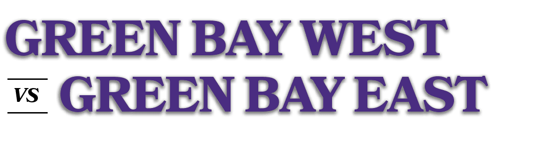 VS,GREEN BAY EAST,GREEN BAY WES