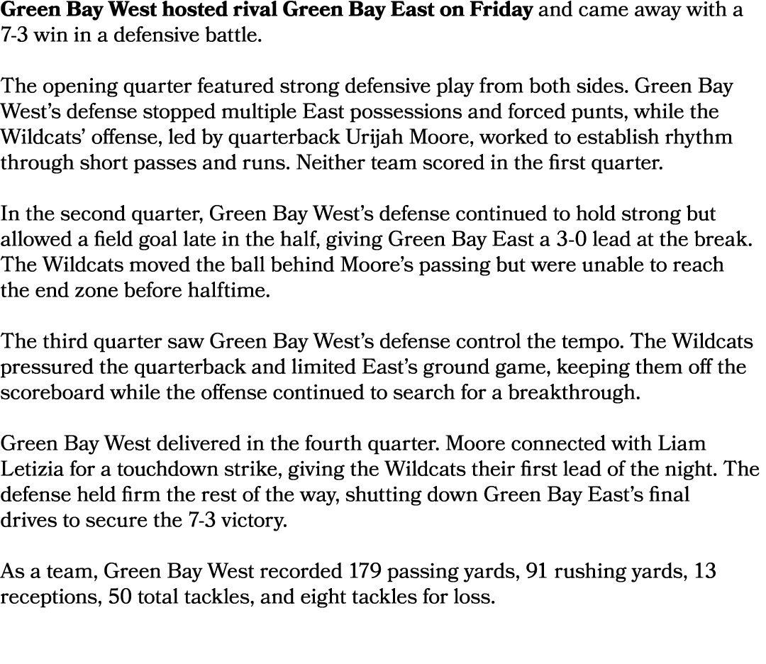 Green Bay West hosted rival Green Bay East on Friday and came away with a 7 3 win in a defensive battle. The opening ...