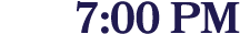 7:00 PM