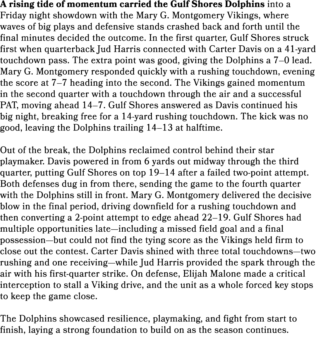 A rising tide of momentum carried the Gulf Shores Dolphins into a Friday night showdown with the Mary G. Montgomery V...