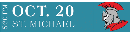 ST. MICHAEL,OCT. 20,5:30 P
