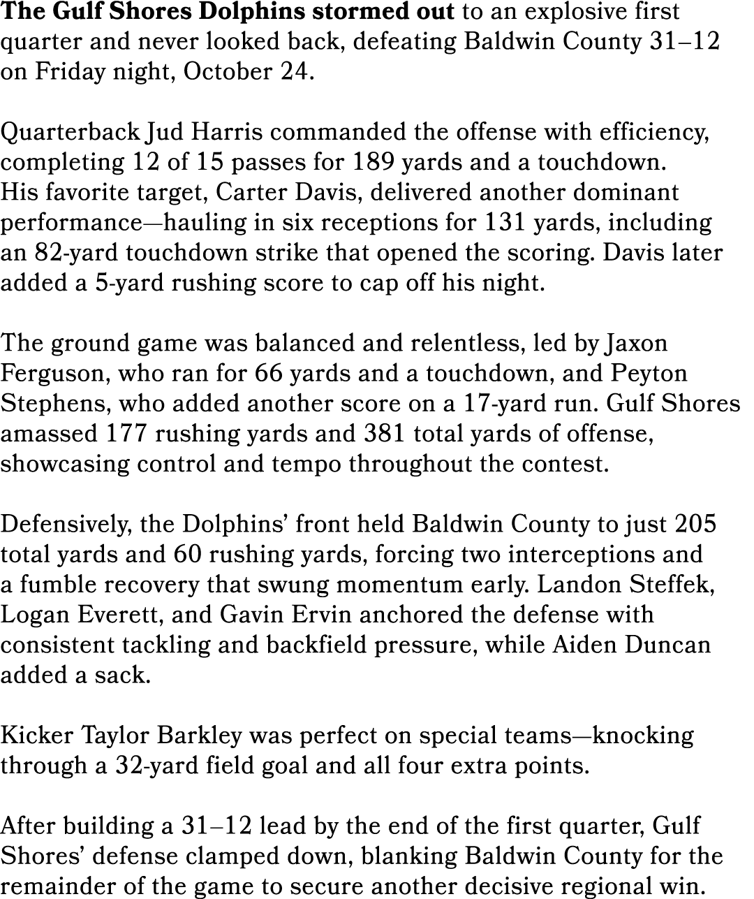 The Gulf Shores Dolphins stormed out to an explosive first quarter and never looked back, defeating Baldwin County 31...