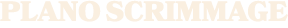 Plano Scrimmage