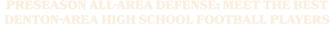 Preseason All Area Defense: Meet the best Denton area high school football players