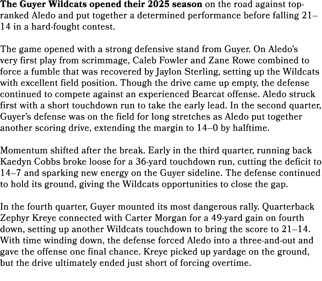 The Guyer Wildcats opened their 2025 season on the road against top ranked Aledo and put together a determined perfor...