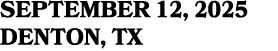 SEPTEMBER 12, 2025 DENTON, TX