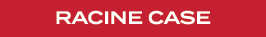 RACINE CASE