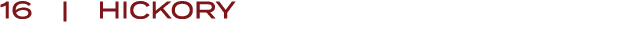 16 | HICKORY