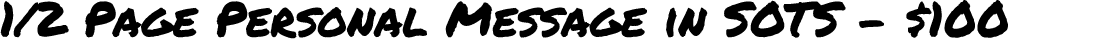 1/2 Page Personal Message in SOTS $100