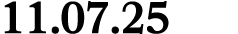 11.07.25