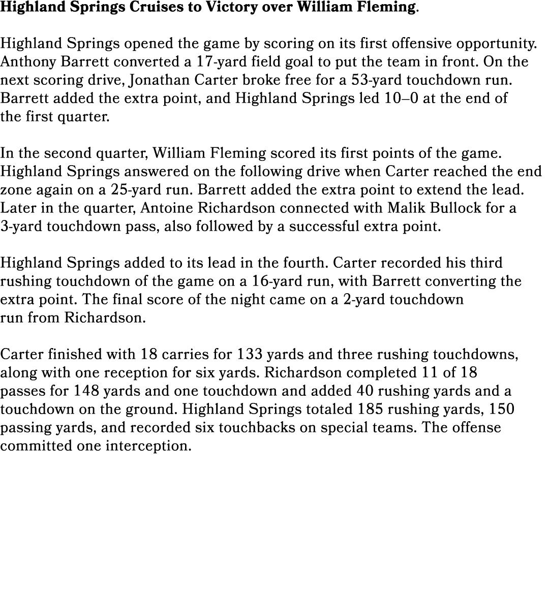 Highland Springs Cruises to Victory over William Fleming. Highland Springs opened the game by scoring on its first of...