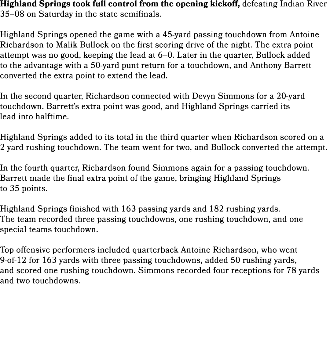 Highland Springs took full control from the opening kickoff, defeating Indian River 35–08 on Saturday in the state se...