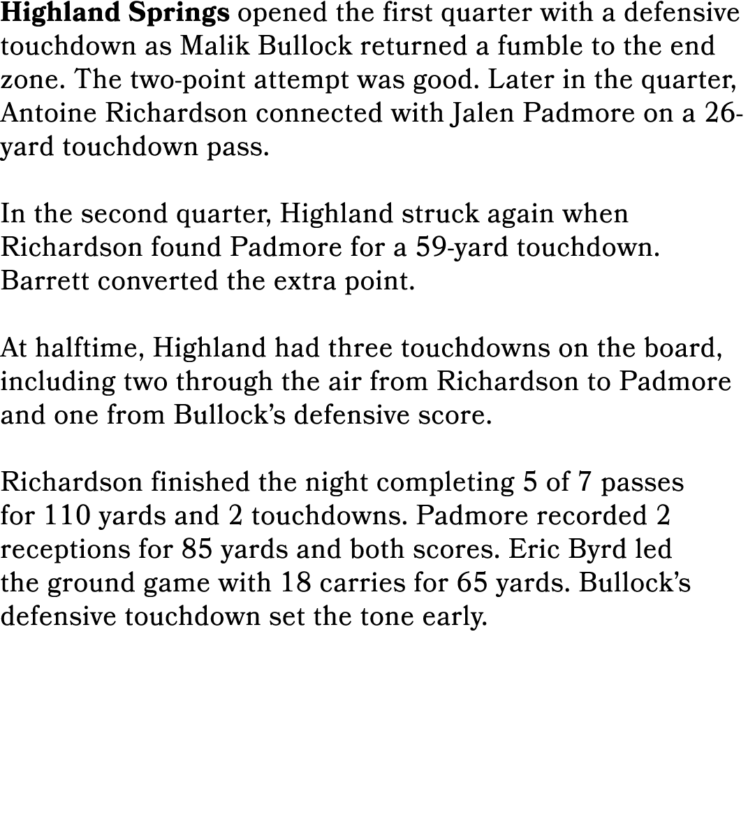 Highland Springs opened the first quarter with a defensive touchdown as Malik Bullock returned a fumble to the end zo...