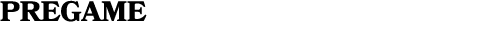PREGAME