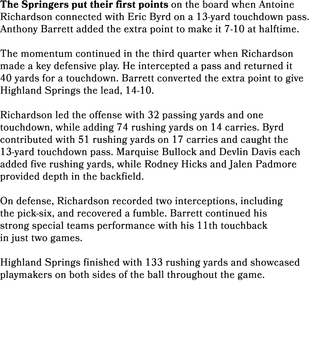 The Springers put their first points on the board when Antoine Richardson connected with Eric Byrd on a 13-yard touch...