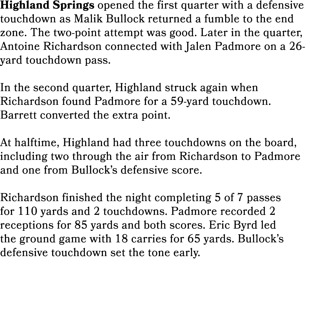 Highland Springs opened the first quarter with a defensive touchdown as Malik Bullock returned a fumble to the end zo...