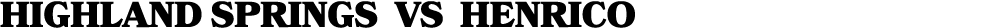highland springs vs HENRICO