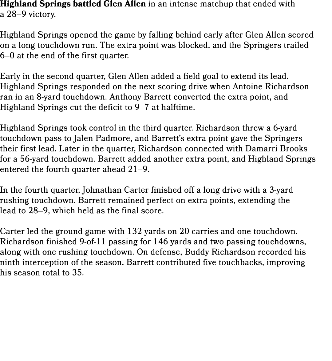 Highland Springs battled Glen Allen in an intense matchup that ended with a 28–9 victory. Highland Springs opened the...