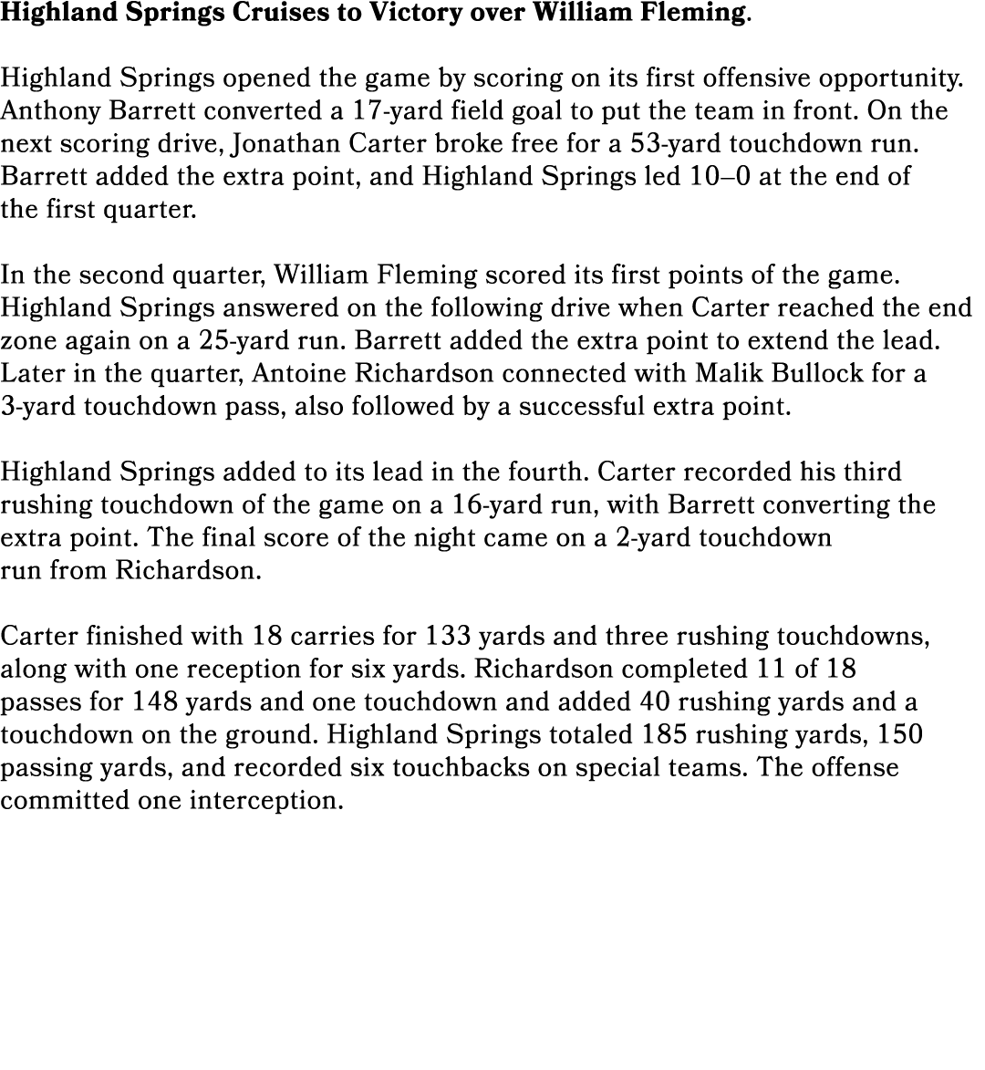 Highland Springs Cruises to Victory over William Fleming. Highland Springs opened the game by scoring on its first o...