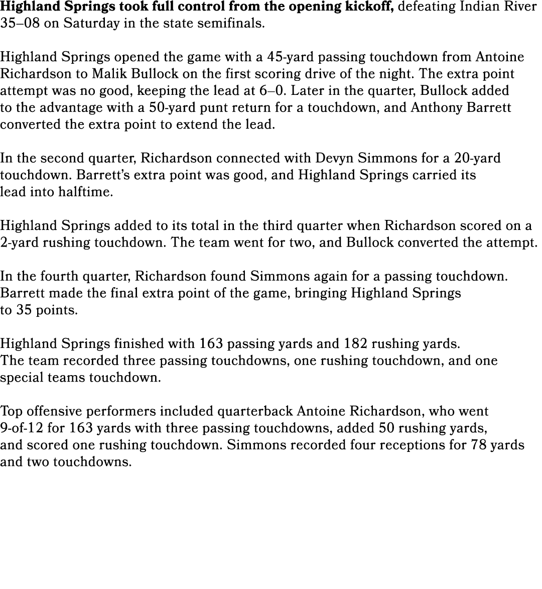 Highland Springs took full control from the opening kickoff, defeating Indian River 35–08 on Saturday in the state se...