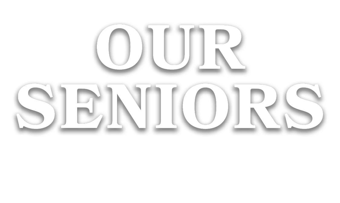 OUR SENIORS