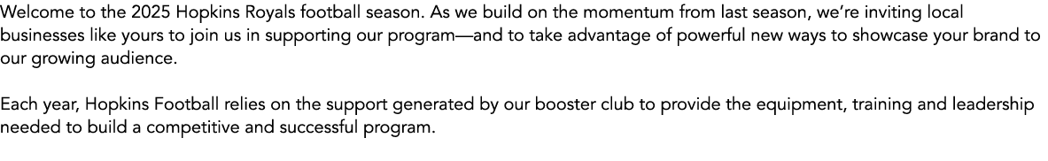 Welcome to the 2025 Hopkins Royals football season. As we build on the momentum from last season, we’re inviting loca...