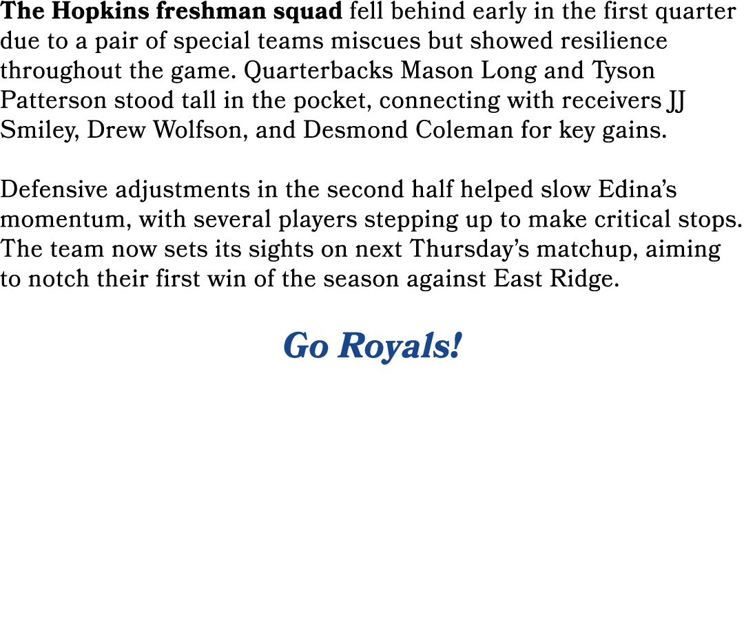 The Hopkins freshman squad fell behind early in the first quarter due to a pair of special teams miscues but showed r...