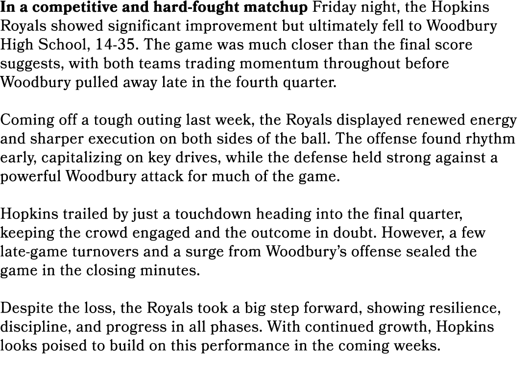 In a competitive and hard fought matchup Friday night, the Hopkins Royals showed significant improvement but ultimate...