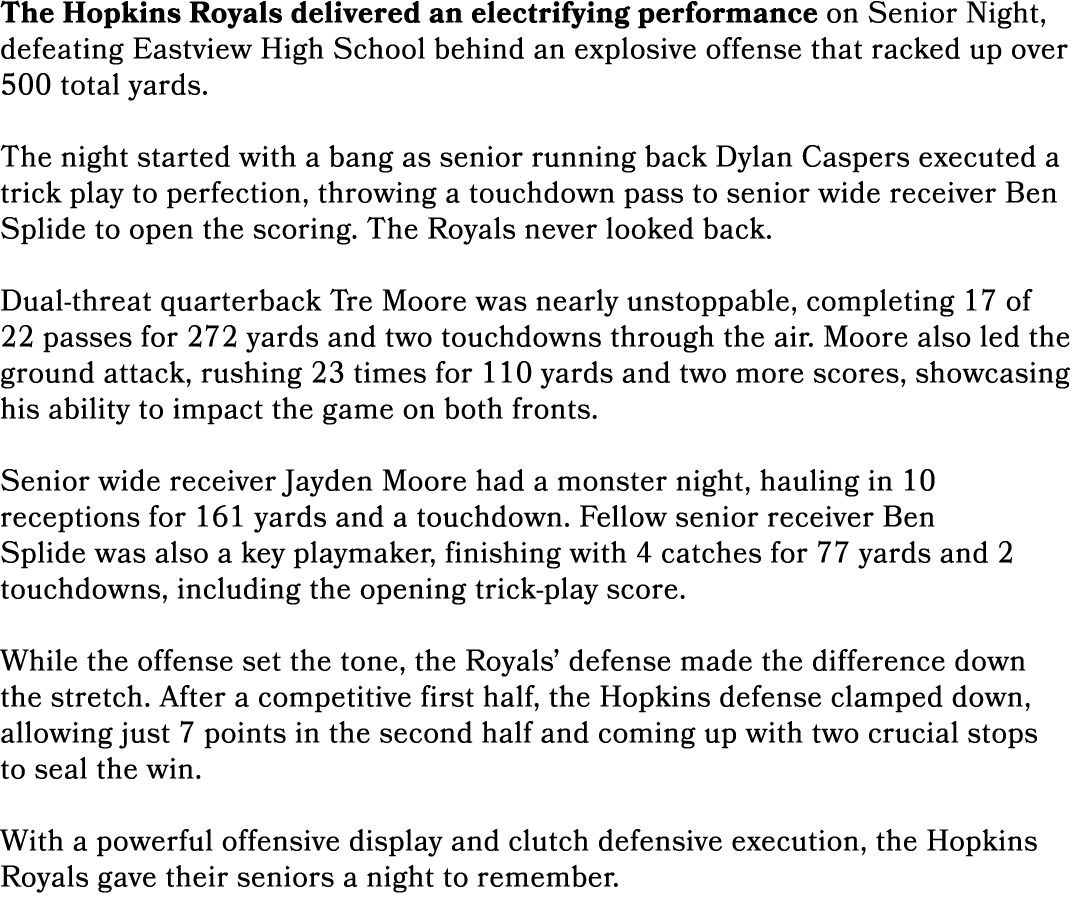 The Hopkins Royals delivered an electrifying performance on Senior Night, defeating Eastview High School behind an ex...