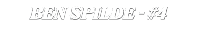 BEN SPILDE #4