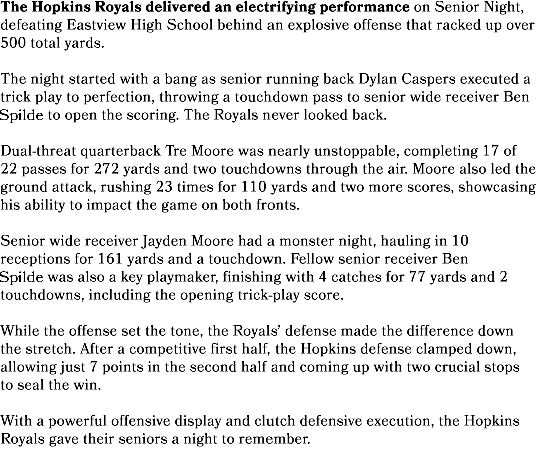 The Hopkins Royals delivered an electrifying performance on Senior Night, defeating Eastview High School behind an ex...