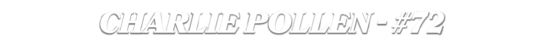 CHARLIE POLLEN #72